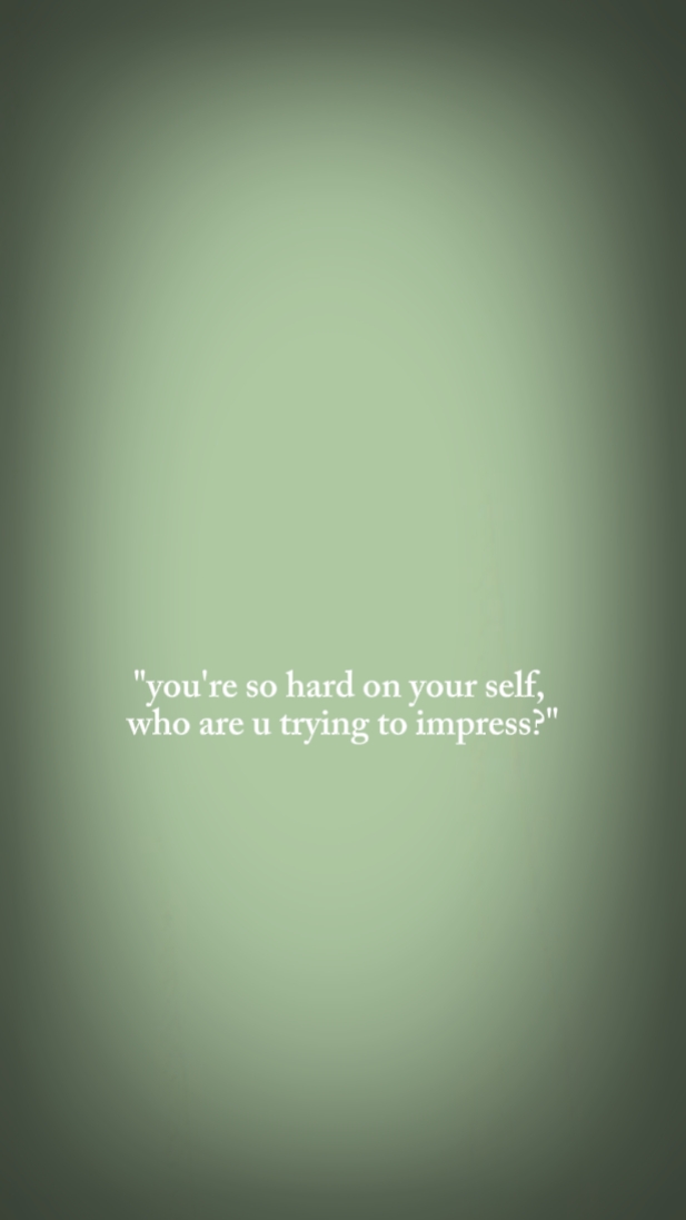 hard on your self