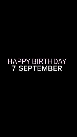 HBD 7 SEPTEMBER