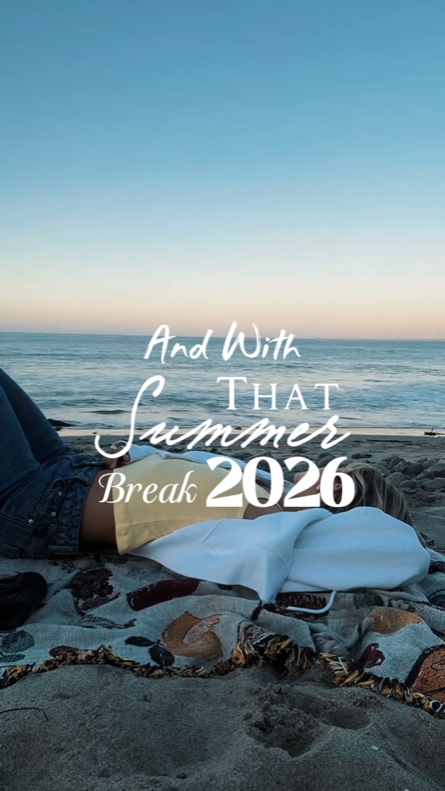 Summer Break 2026
