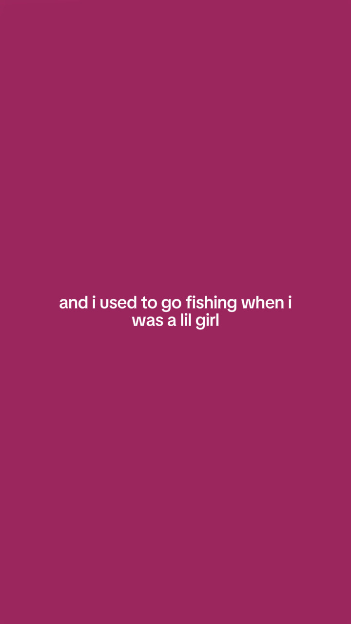 I used to go fishing