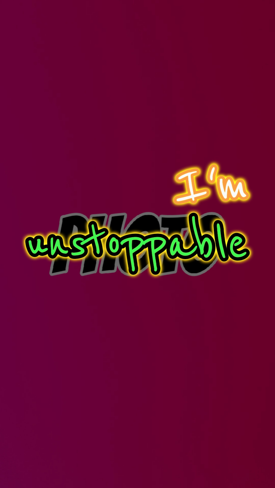 I'm UNSTOPPABLE 