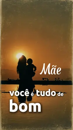 Mãe é tudo de bom