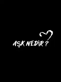 Aşk Nedir
