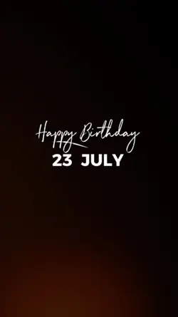 23 JULY BIRTHDAY