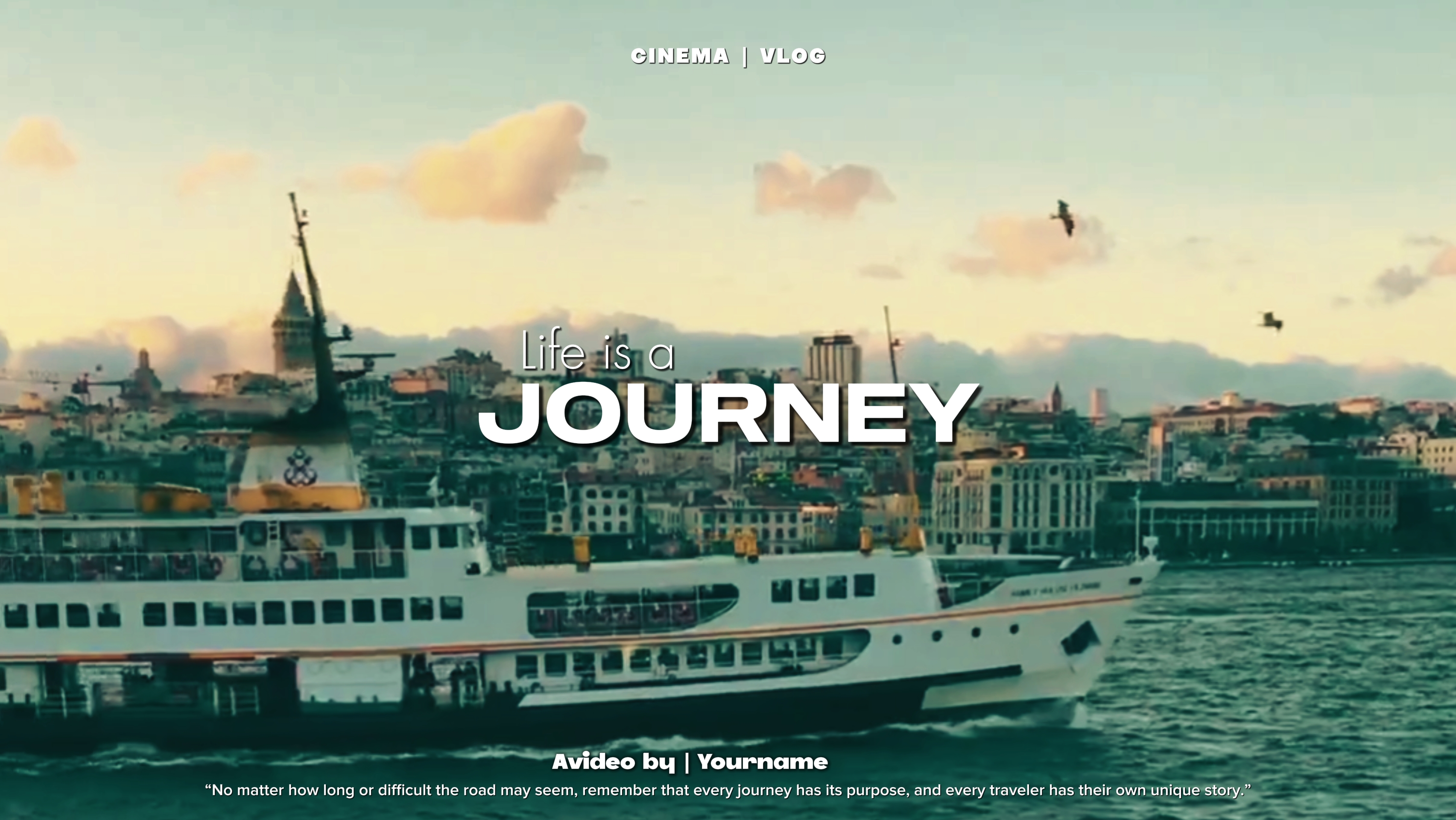 LIFE IS A JOURNEY