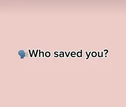 π£οΈWho saved you?