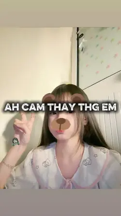 ah cảm thấy thg e