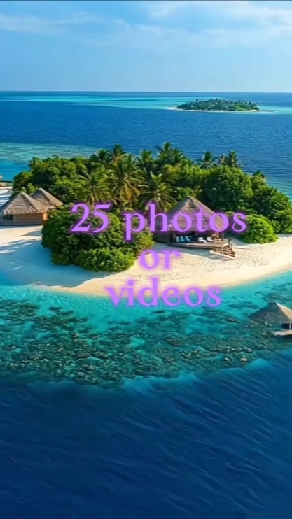25 photos or videos 