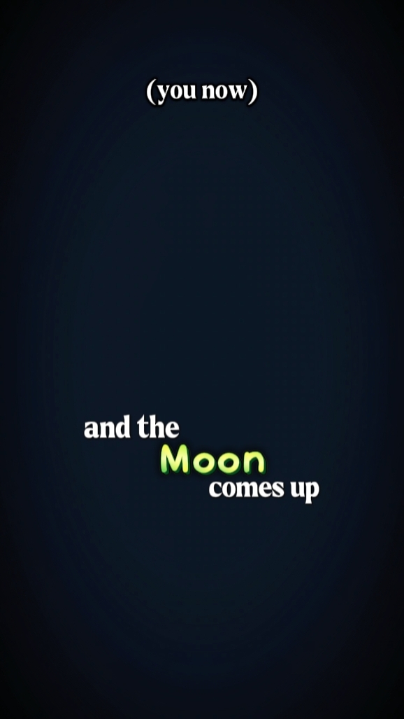 the Moon comes up
