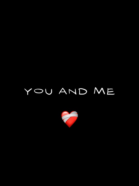 You and Me 💌