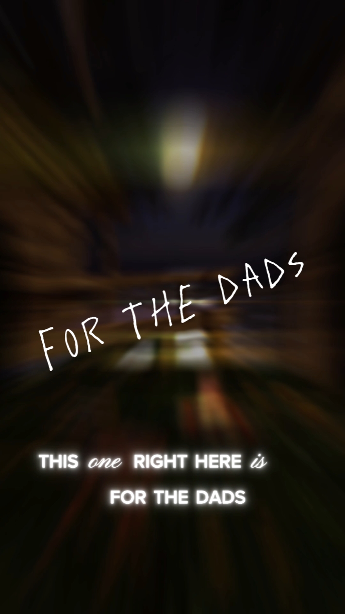 For the Dad's 