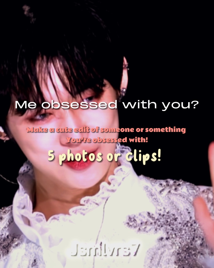 Obsessed with me?