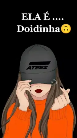 ELA É... DOIDINHA...