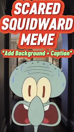 SCARED SQUIDWARD ๐ฑ