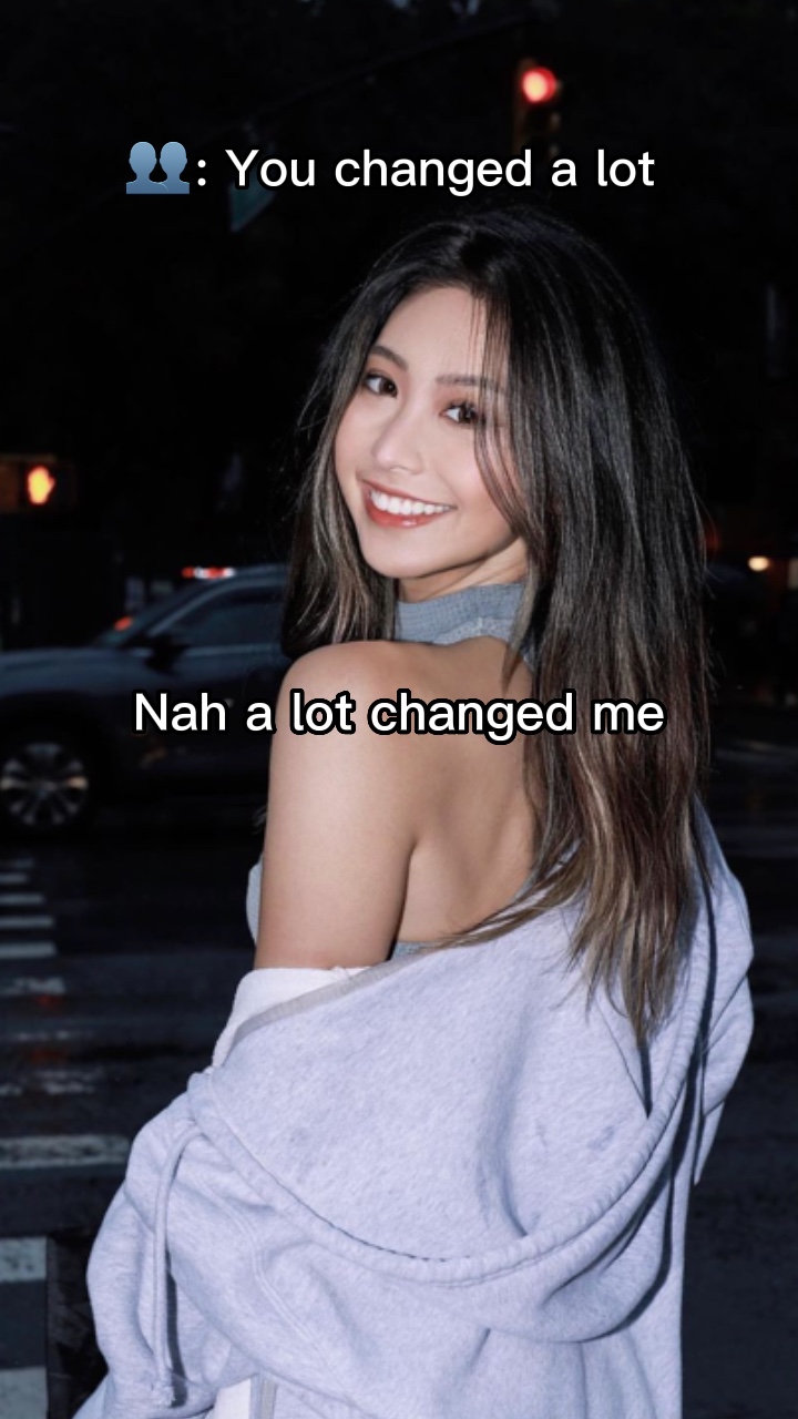 Tu as beaucoup changé 
