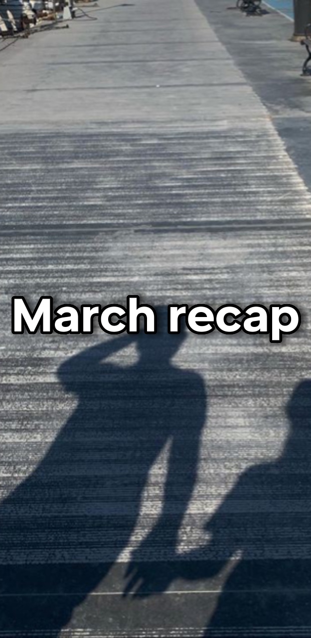 March recap