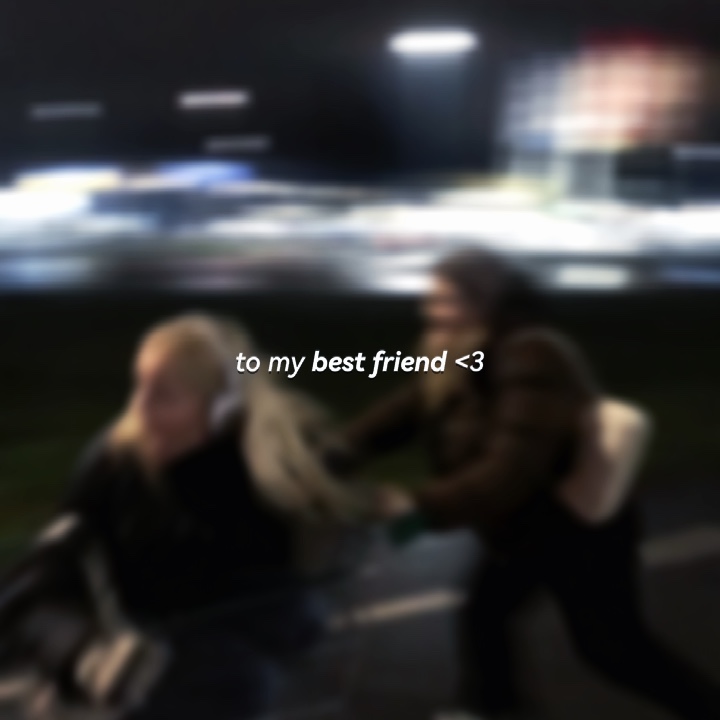 to my bff ♡