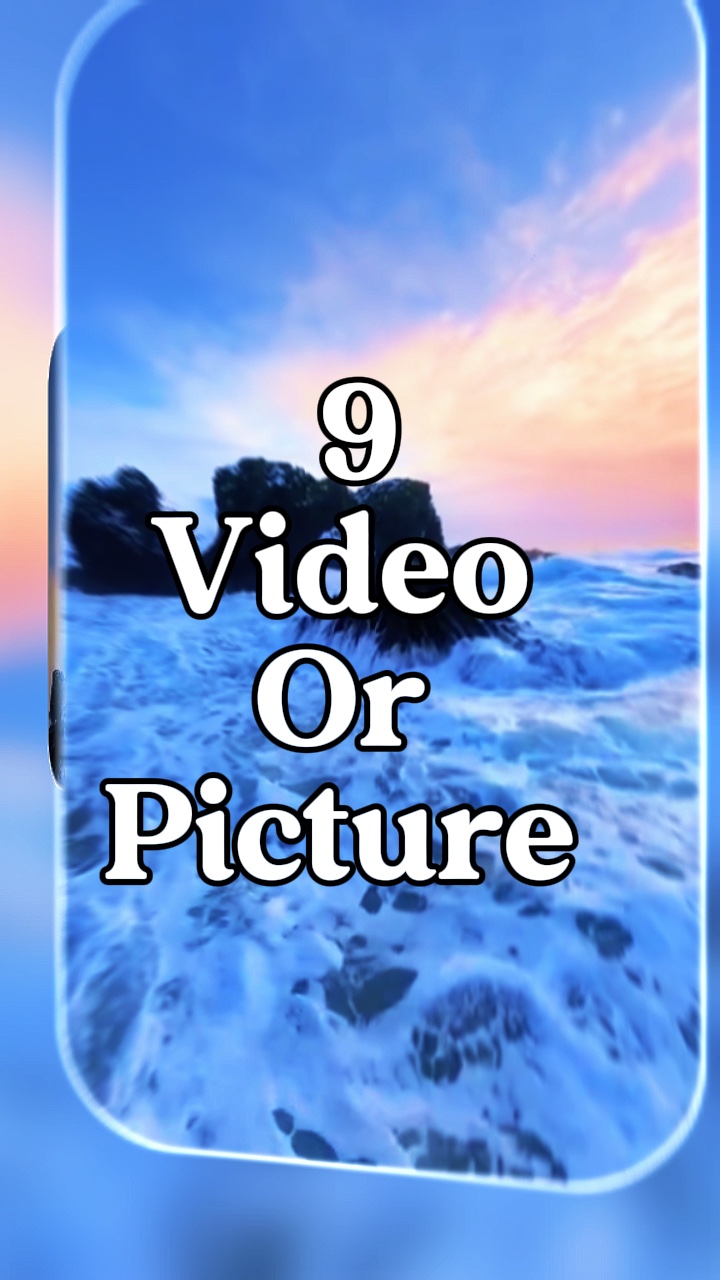 9 video or picture 