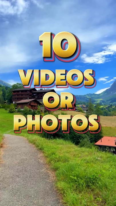 10 videos or photos 