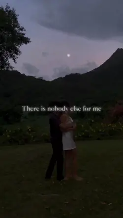 Nobody else for me