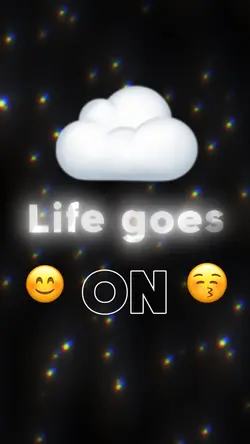 Life goes on ๐