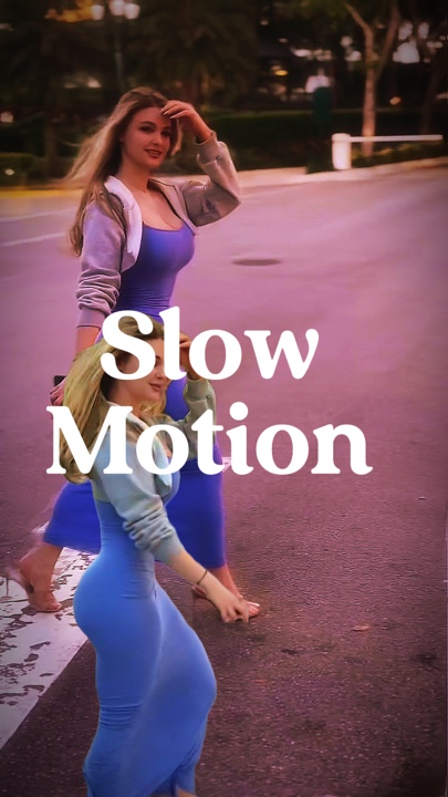 Slow motion 