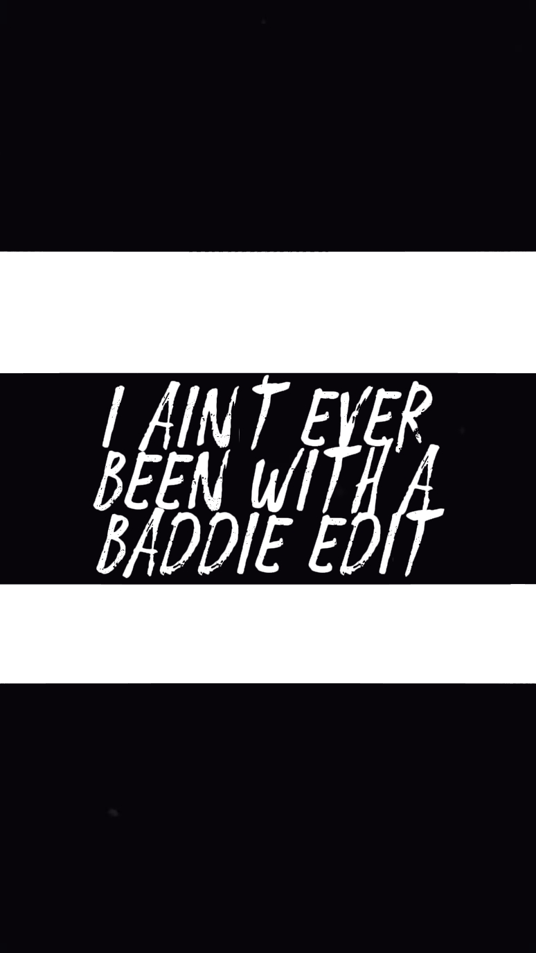 Been with a baddie