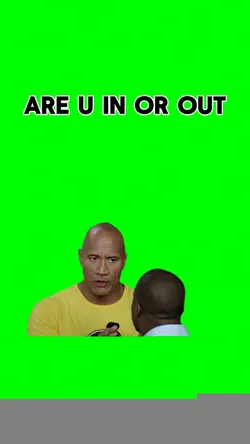 ARE U IN OR OUT