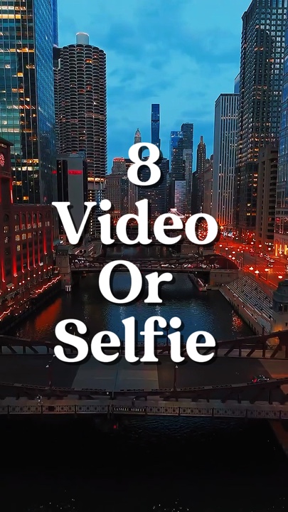 8 video or selfie 