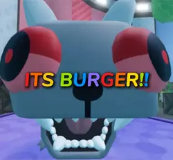 ITS BURGER!!!