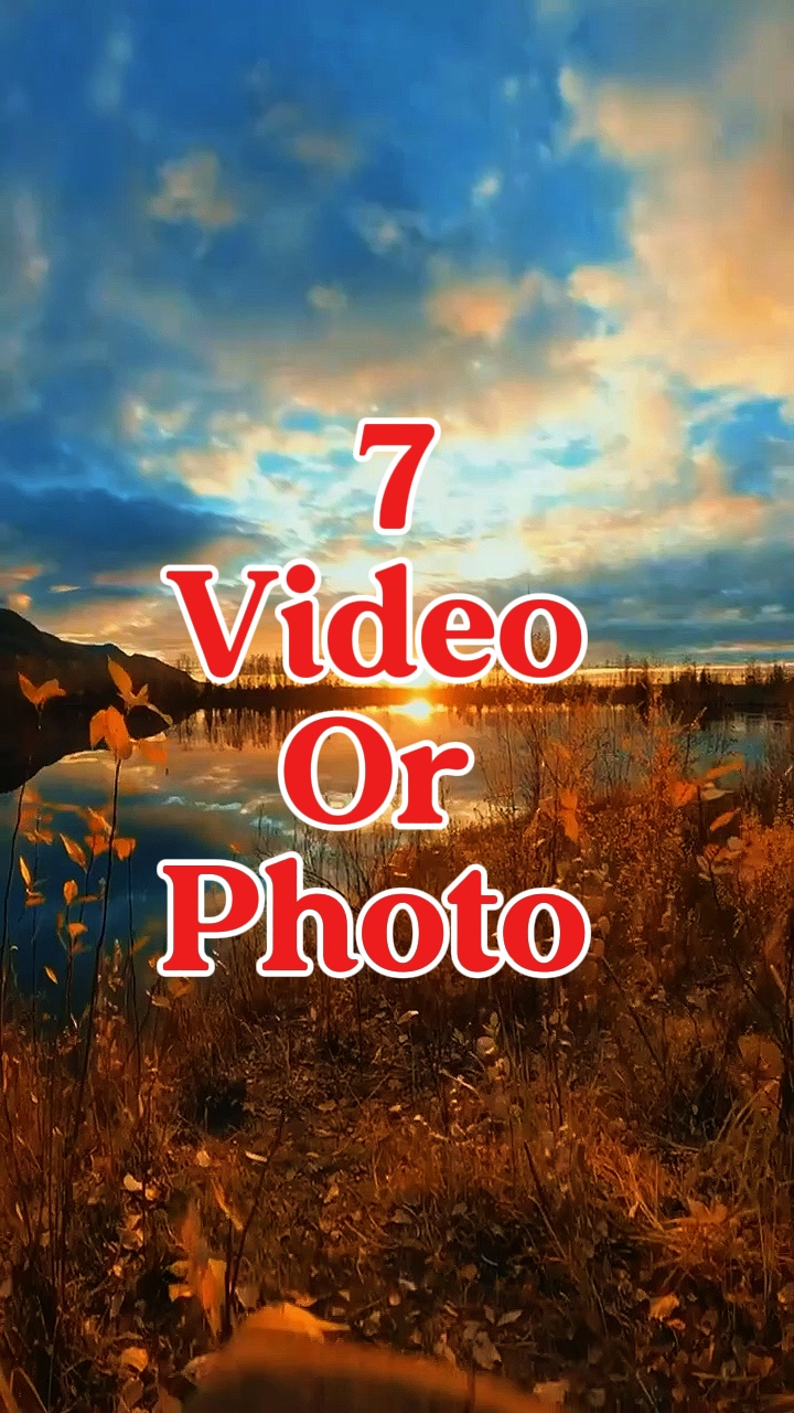 7 vidéo ou photo 