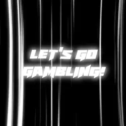 Let's go gambling!
