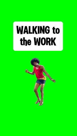 WALKING TO THE WORK