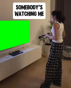 SOMEBODY’S WATCHING