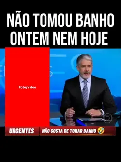 Não tomou banho