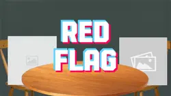 Red Flags