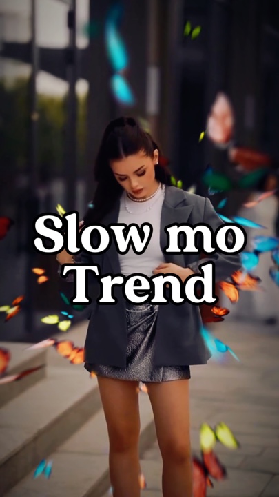 Slow motion trending