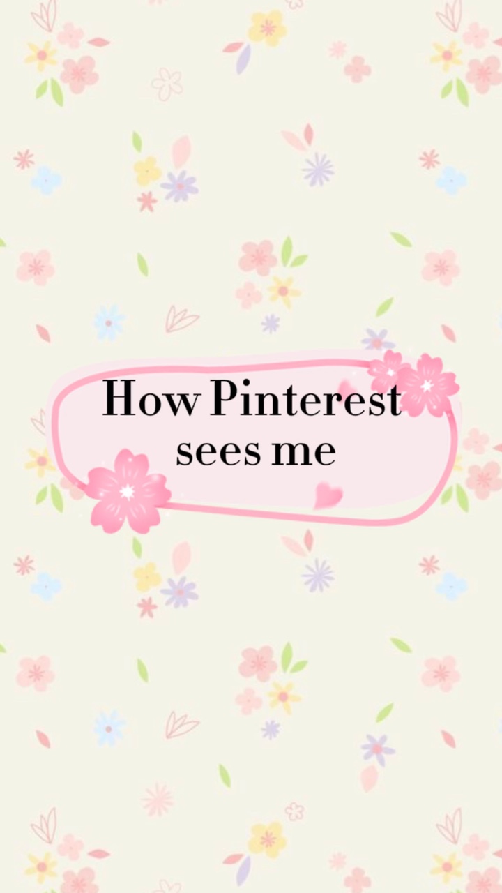 HowPinterestSeesMe