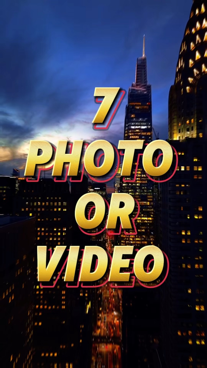 7 video or photo 