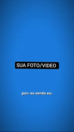 pov: eu sendo eu