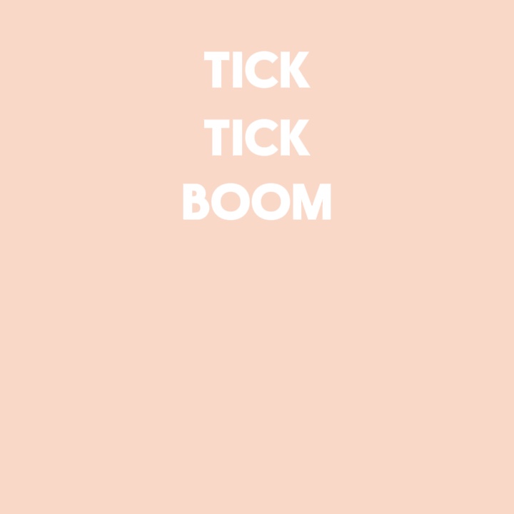 Tick tick boom