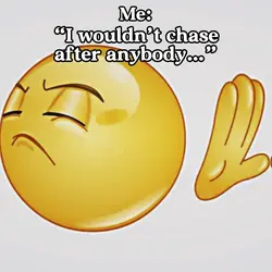 Won’t Chase Afte