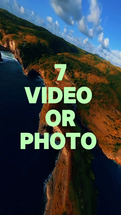 7 video or photo 