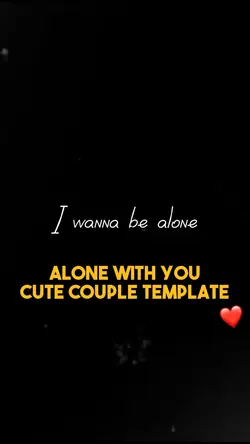 Alone with youโค๏ธ