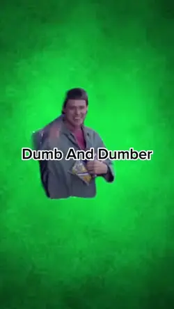 Dumb and Dumber