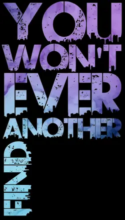 You won't ever