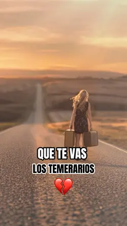 Que te vas 💔