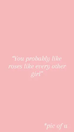U probably like 🌹