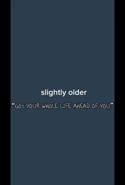 you’re only ___