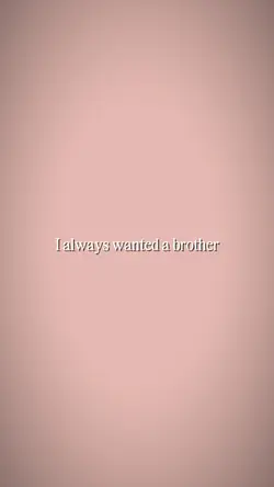 I always wanted